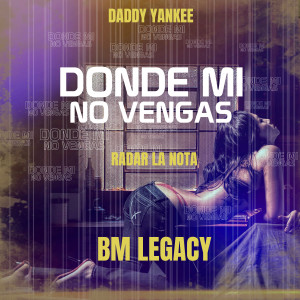 ดาวน์โหลดและฟังเพลง Donde Mi No Vengas (Remake 2022) พร้อมเนื้อเพลงจาก BM Legacy
