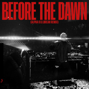 Album Before The Dawn (ALPHA 9 & Lørean Remix) from ALPHA 9