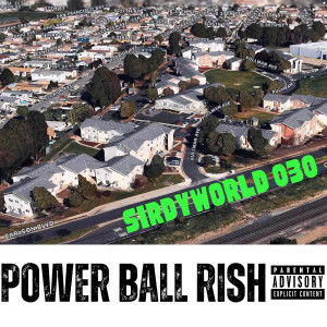 อัลบัม SirdyWorld 030 (Explicit) ศิลปิน Power Ball Rish