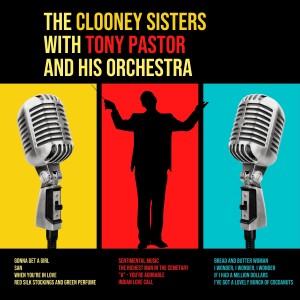 อัลบัม The Clooney Sisters with Tony Pastor & His Orchestra ศิลปิน Betty Clooney