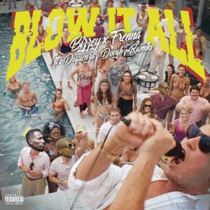 ดาวน์โหลดและฟังเพลง Blow It All (Explicit) พร้อมเนื้อเพลงจาก Bizzey