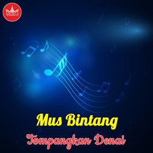 收听Mus Bintang的Tatompang Biduak Ilia歌词歌曲