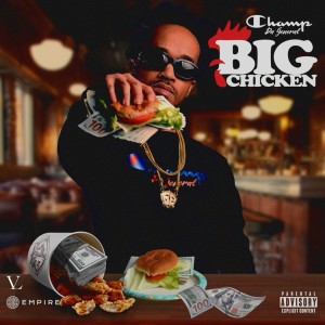 收聽Champ Da General的Big Chicken (Explicit)歌詞歌曲