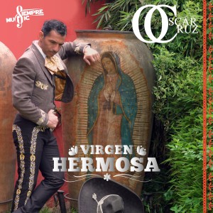 ดาวน์โหลดและฟังเพลง Virgen Hermosa พร้อมเนื้อเพลงจาก Oscar Cruz