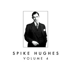 Spike Hughes的專輯Spike Hughes, Vol. 4