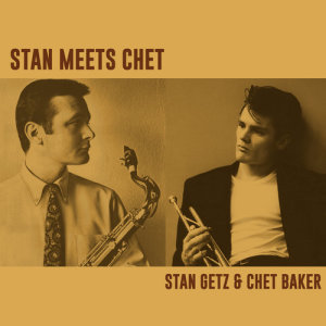 Stan Getz的專輯Stan Meets Chet