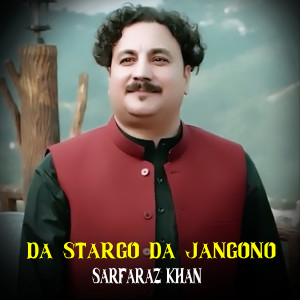 Listen to Da Stargo Da Jangono song with lyrics from Sarfaraz Khan