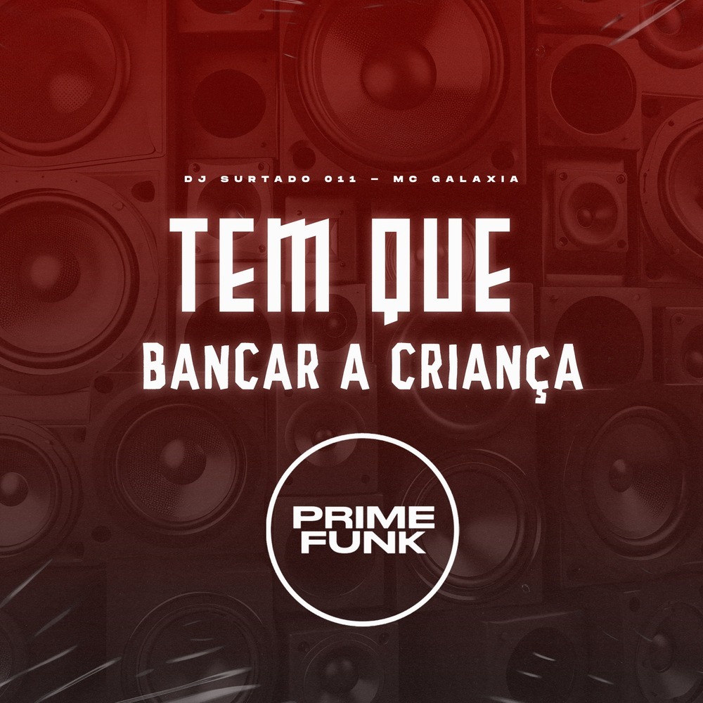 Tem Que Bancar a Criança (Explicit)
