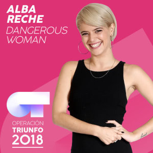 ดาวน์โหลดและฟังเพลง Dangerous Woman พร้อมเนื้อเพลงจาก Alba Reche