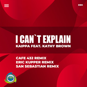 I Can't Explain (Remixes) dari Kaippa