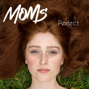 Listen to Perfect song with lyrics from Moms