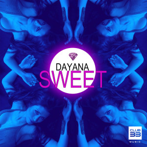 Listen to Sweet song with lyrics from Dayana