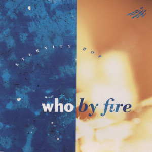 Listen to Dreamsong One song with lyrics from Who By Fire
