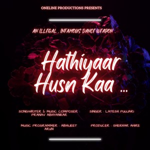 Dengarkan lagu Hathiyaar Husn kaa nyanyian Latesh Puujari dengan lirik
