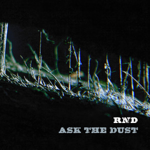 Album Ask The Dust oleh RND