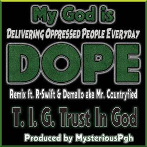 Trust In God的專輯My God is DOPE (feat. R-Swift & Demallo) [REMIX]