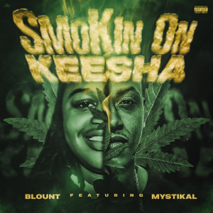 Listen to Smokin on Keesha (Explicit) song with lyrics from Blount