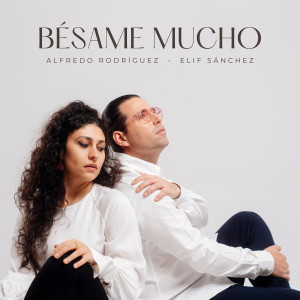 Alfredo Rodriguez的專輯Bésame Mucho