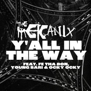 Album Y'all In The Way (feat. Fe The Don, Young Bari & Ocky Ocky) (Explicit) oleh The Mekanix