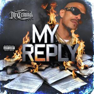 Mr Criminal的專輯My Reply (Explicit)