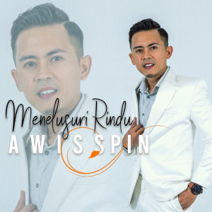 收聽Awis Spin的Menelusuri Rindu歌詞歌曲