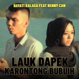 Dengarkan LAUK DAPEK KARONTONG BUBUIH lagu dari Hayati Kalasa dengan lirik