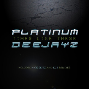 Platinum Deejayz的專輯Times Like These