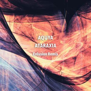收聽Aquya的Ataraxia (Enlusion Remix)歌詞歌曲
