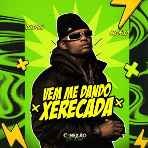 DJ Shua的專輯Vem Me Dando Xerecada (Explicit)
