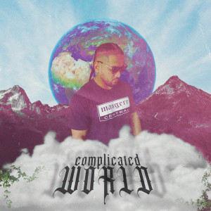 ดาวน์โหลดและฟังเพลง Complicated World พร้อมเนื้อเพลงจาก Klix