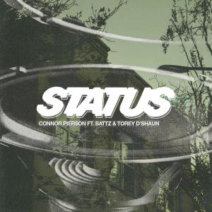 Connor Pierson的專輯STATUS (feat. Battz & Torey D'Shaun)