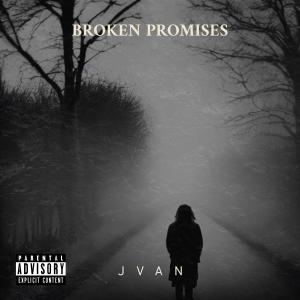 Jvan的專輯Broken Promises (Explicit)