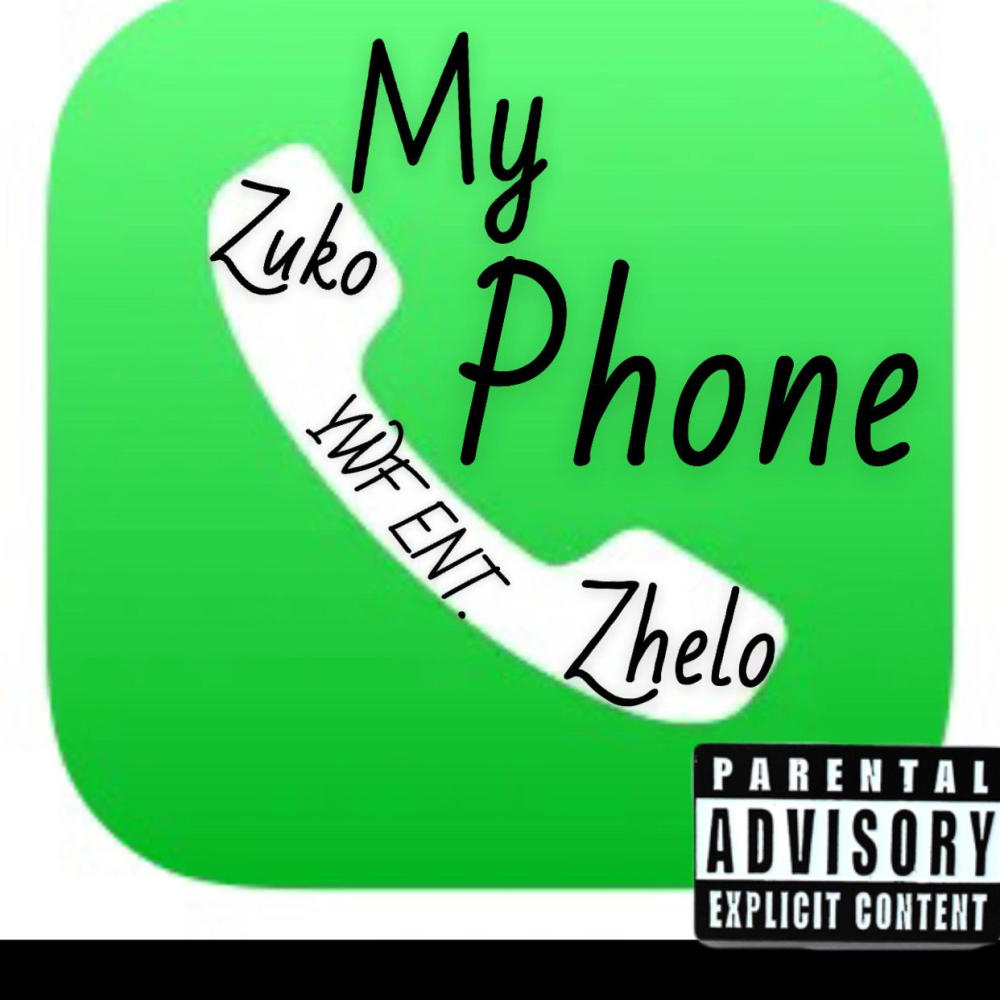 My Phone (feat. Zhelo) (Explicit)