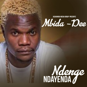 收聽Mbida Dee的Ndenge Ndayenda歌詞歌曲