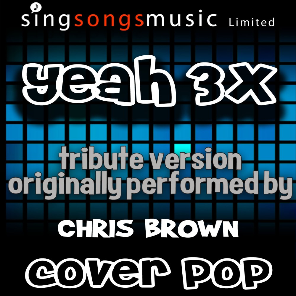 Yeah 3x (Tribute to Chris Brown)