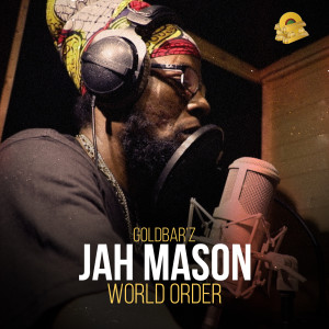 Listen to World Order song with lyrics from Jah Mason