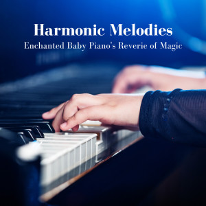 Harmonic Melodies: Enchanted Baby Piano's Reverie of Magic