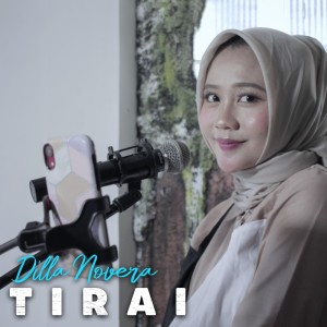 Dengarkan Tirai lagu dari Dilla Novera dengan lirik