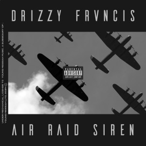 Album Air Raid Siren (Explicit) from Drizzy Frvncis