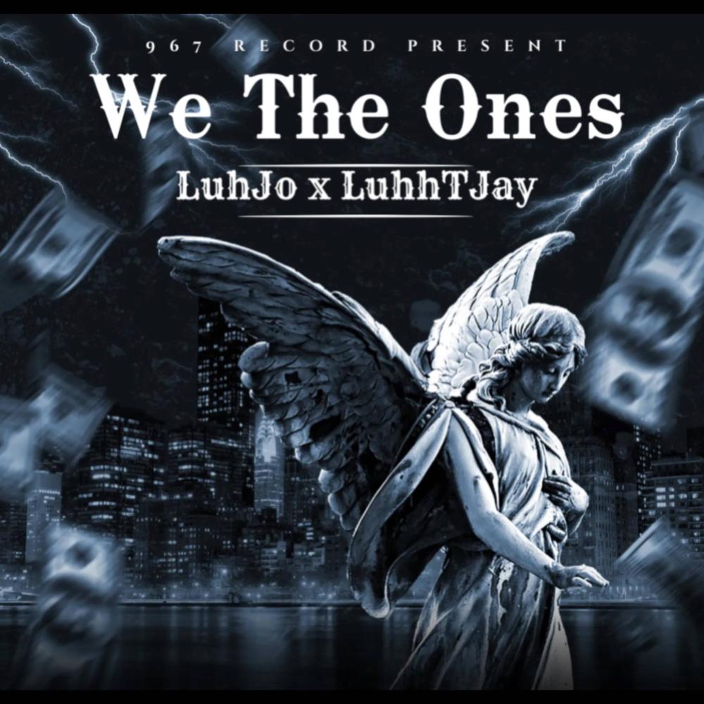 We the ones (feat. LuhhTjay) (Explicit)