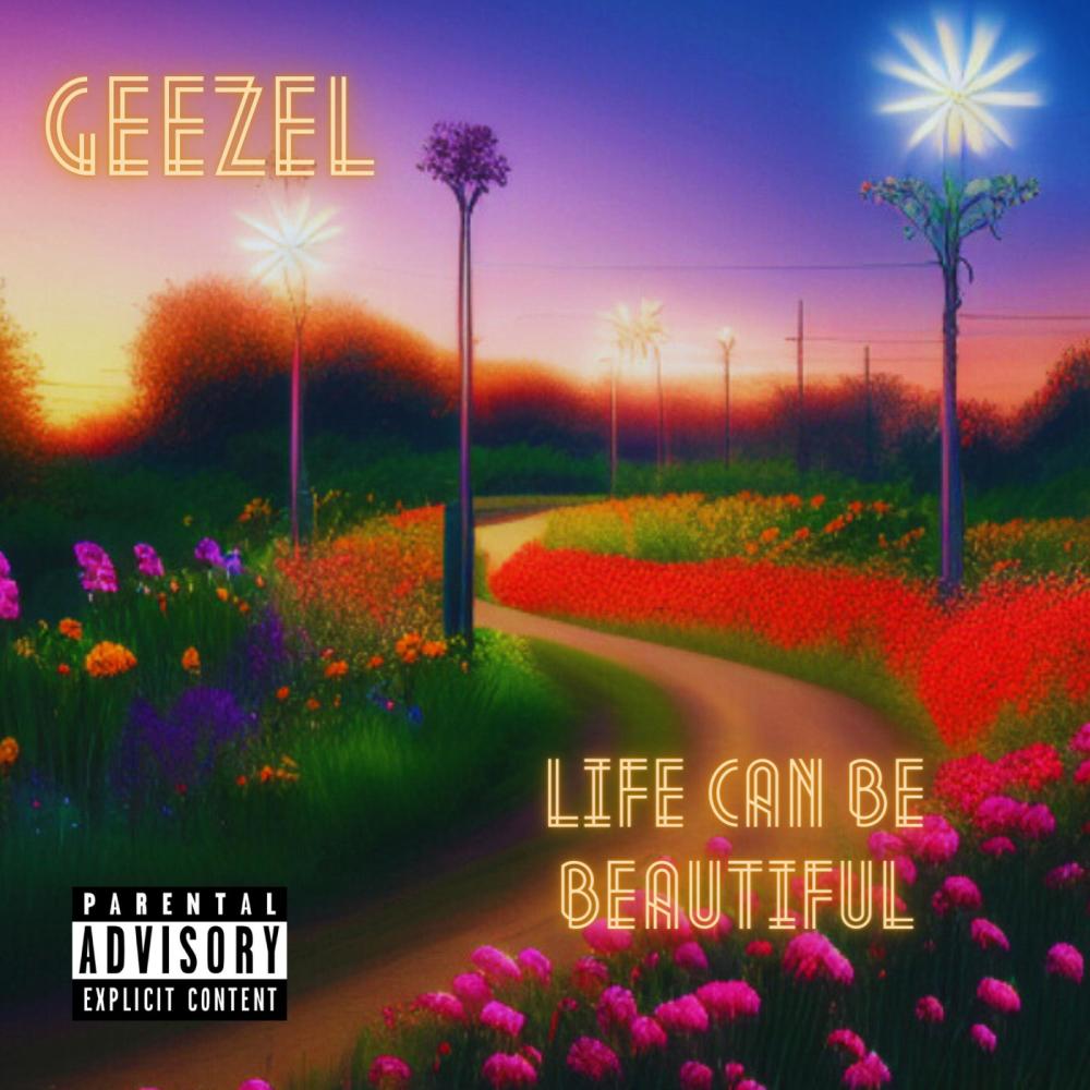 Life Can Be Beautiful (Explicit)
