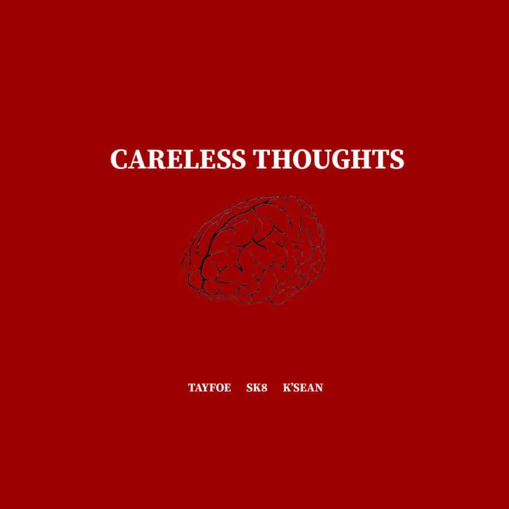 Careless Thoughts(feat. K'sean & Sk8) (Explicit)