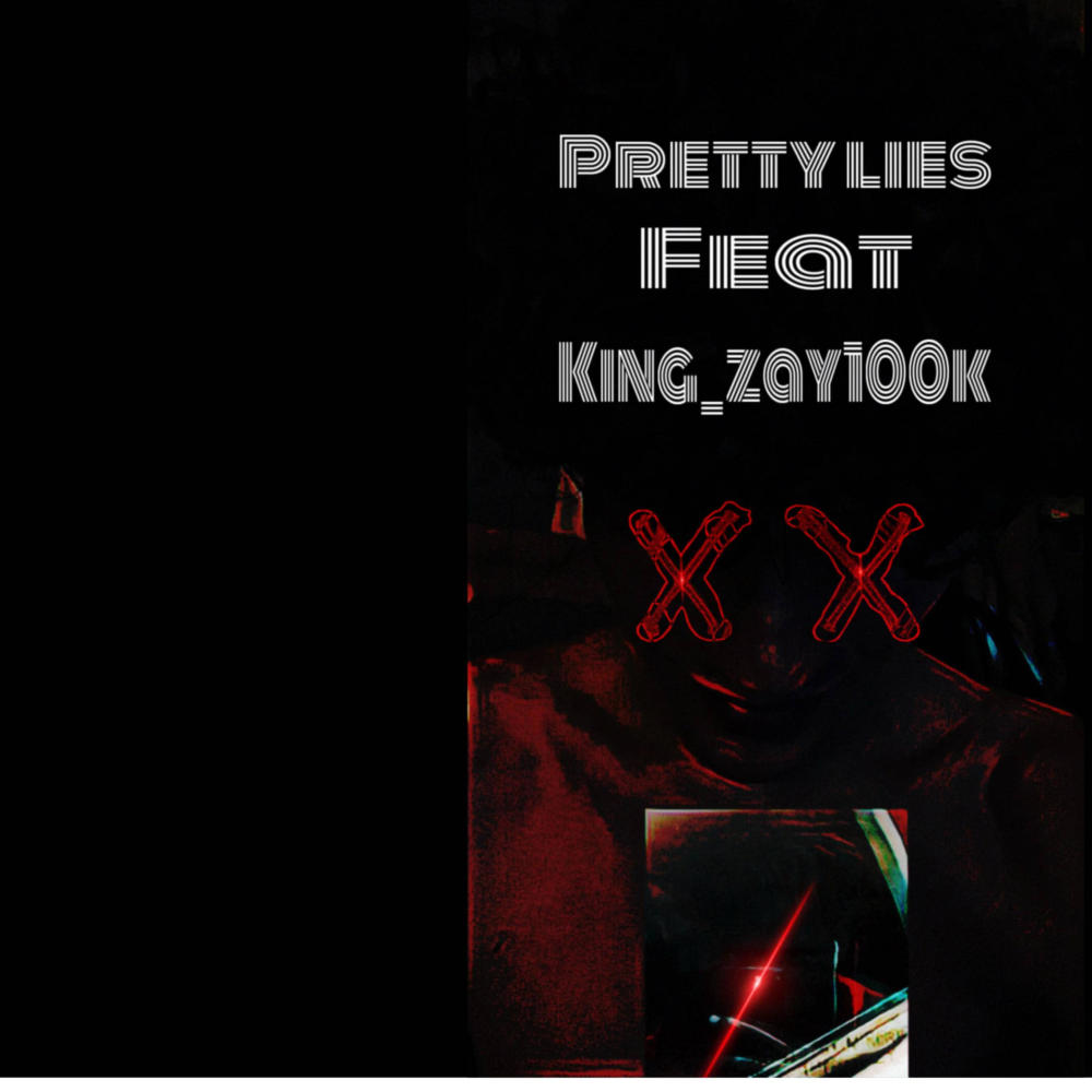 Pretty lies (feat. King_zay100k) (Explicit)