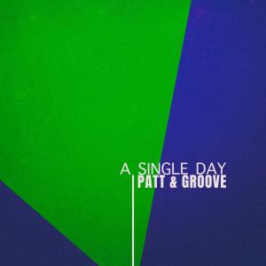 收聽Patt & Groove的A Single Day (Special Sequenced Mix)歌詞歌曲