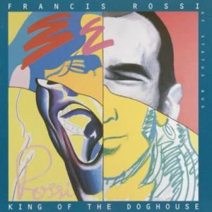 Francis Rossi的專輯King Of The Doghouse