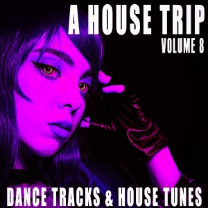 อัลบัม A House Trip, Volume 8 ศิลปิน Various Artists