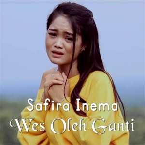 Album Wes Oleh Ganti oleh Safira Inema