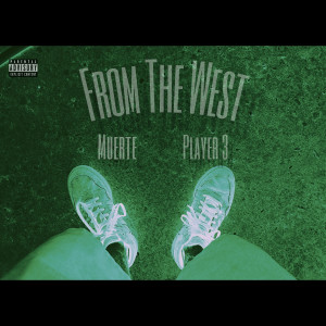Listen to From the West (Explicit) song with lyrics from Muerte
