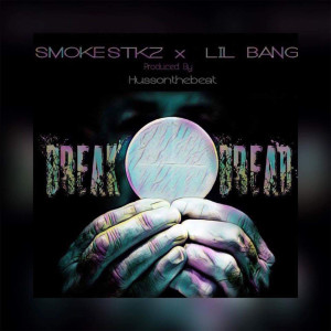 Listen to Break Bread (Explicit) song with lyrics from SMOKESTKZ