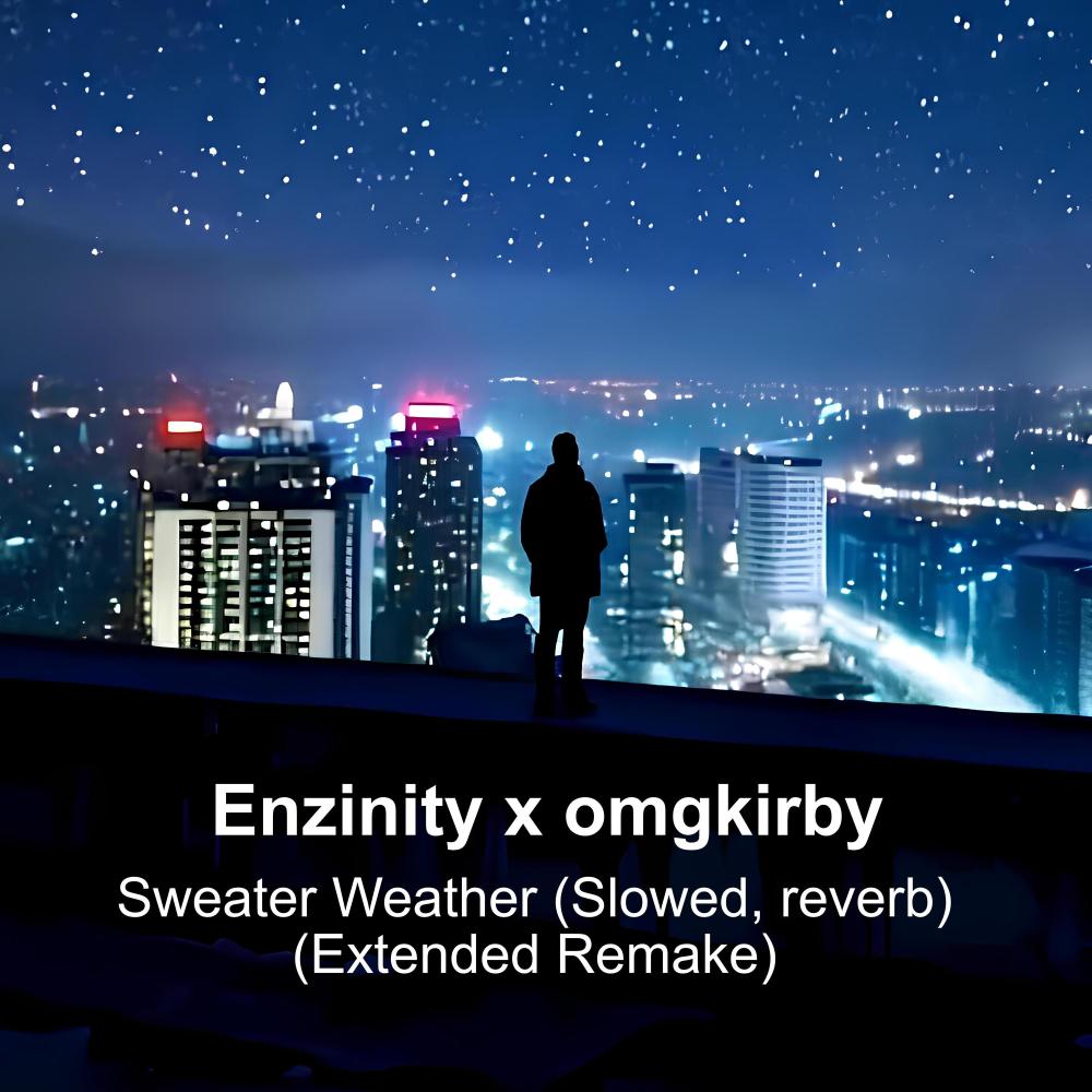 Sweater Weather (Remake) (feat. omgkirby) (Extended)